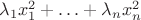 $\lambda_1x_1^2+\ldots+\lambda_nx_n^2$