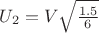 $ U_2 = V \sqrt {\frac {1.5} {6}} $