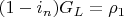$(1-i_n) G_L=\rho_1$