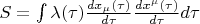 $S=\int \lambda(\tau) \frac {dx_{\mu}(\tau)} {d\tau} \frac {dx^{\mu}(\tau)} {d\tau} d\tau$