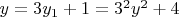 $y=3y_1+1=3^2y^2+4$