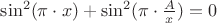 $\sin^2(\pi\cdot x)+\sin^2(\pi\cdot\frac{A}{x})=0$