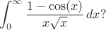 $$
\int_0^{\infty} \frac{1-\cos(x)}{x\sqrt x} \, dx ?
$$