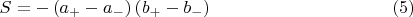 $$S=-\left(a_{+}-a_{-}\right)\left(b_{+}-b_{-}\right) \eqno (5)$$