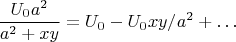 $$
\frac{{U_0 a^2 }}{{a^2 + xy}}=U_0-U_0xy/a^2+\dots
$$