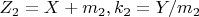 $ Z_2=X+m_2, k_2=Y/m_2 $
