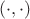$ (\cdot, \cdot) $