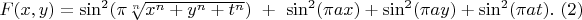 $ F(x,y)=\sin^2(\pi\sqrt[n]{x^n+y^n+t^n})\ +\ \sin^2(\pi a x)+\sin^2(\pi a y)+\sin^2(\pi a t). \ (2)$