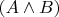 $(A\wedge B)$
