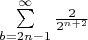 $\sum\limits_{b=2n-1}^{\infty} {\frac{2}{2^{n+2}}}$