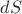 $d S$