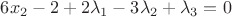 $6x_2 -2 +2\lambda_1 -3\lambda_2 +\lambda_3 =0$