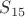 $S_{15}$