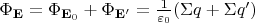 $\Phi_{\mathbf E} = \Phi_{\mathbf E_0} + \Phi_{\mathbf E'} = \frac{1}{\varepsilon_0}(\Sigma q + \Sigma q')$
