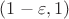 $(1 - \varepsilon, 1)$