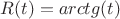 $R(t)=arctg(t)$