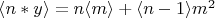 $ \langle n*y \rangle=n \langle m \rangle+ \langle n-1 \rangle m^2   $