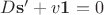 $D\mathbf{s'}+v\mathbf{1}=0$