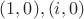 $ (1, 0), (i, 0) $