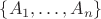 $\{A_1,\ldots,A_n\}$