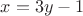 $x = 3y - 1$