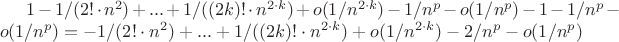 $ 1 - 1/(2! \cdot n^2 ) + ... + 1/((2k)! \cdot n^{2 \cdot k}) + o(1/n^{2 \cdot k}) -1/n^p - o(1/n^p) - 1 - 1/n^p - o(1/n^p) = 
- 1/(2! \cdot n^2 ) + ... + 1/((2k)! \cdot n^{2 \cdot k}) + o(1/n^{2 \cdot k}) -2/n^p - o(1/n^p) $