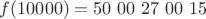 $f(10000)=50\ 00\ 27\ 00\ 15$