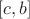 $[c,b]$