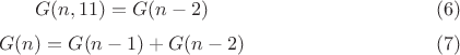 $$G(n,11)=G(n-2) \eqno (6)$$
$$G(n)=G(n-1)+G(n-2) \eqno (7)$$