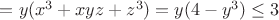 $=y(x^3+xyz+z^3)=y(4-y^3)\leq3$