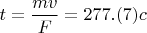 $t=\dfrac{mv}{F}=277.(7) c$
