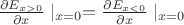$\frac{\partial E_{x>0}}{\partial x}\mid_{x=0}=\frac{\partial E_{x<0}}{\partial x}\mid_{x=0}$ $\frac{\partial E_{x>0}}{\partial x}\mid_{x=0}=\frac{\partial E_{x<0}}{\partial x}\mid_{x=0}$
