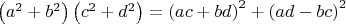 $\left( {{a}^{2}}+{{b}^{2}} \right)\left( {{c}^{2}}+{{d}^{2}} \right)={{\left( ac+bd \right)}^{2}}+{{\left( ad-bc \right)}^{2}}$