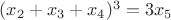 $(x_2 + x_3 + x_4)^3 = 3x_5$