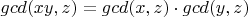 $gcd(xy, z)=gcd(x,z)\cdot gcd(y,z)$