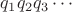 $q_1 q_2 q_3 \cdots$