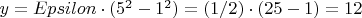 $y=Epsilon\cdot(5^{2}-1^{2})=(1/2)\cdot(25-1)=12$