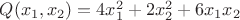 $Q(x_1,x_2)=4x_1^2+2x^2_2+6x_1x_2$