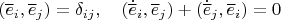 $(\overline e_i,\overline e_j)=\delta_{ij},\quad (\dot{\overline e}_i,\overline e_j)+(\dot{\overline e}_j,\overline e_i)=0$