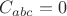 $C_{abc}=0$