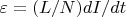 $\varepsilon=(L/N)dI/dt$