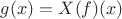 $g(x)=X(f)(x)$