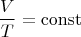 $$\frac{V}{T}=\operatorname{const}$$