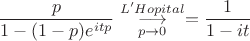 $$ \frac {p }{1 - (1 - p) e^{itp} } \overset{ L'Hopital}{ \underset{p \to 0}{\longrightarrow} } = \frac{1}{1 - it}$$ $$ \frac {p }{1 - (1 - p) e^{itp} } \overset{ L'Hopital}{ \underset{p \to 0}{\longrightarrow} } = \frac{1}{1 - it}$$