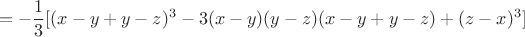 $$=-\frac{1}{3}[(x-y+y-z)^3-3(x-y)(y-z)(x-y+y-z)+(z-x)^3]$$