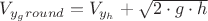 $V_{y_ ground}=V_{y_h}+\sqrt{2\cdot g\cdot h}$