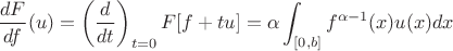 $$\frac{dF}{df}(u)=\left(\frac{d}{dt}\right)_{t=0}F[f+tu]=\alpha\int_{[0,b]}f^{\alpha-1}(x)u(x) dx$$
