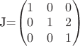 J=\begin{pmatrix}1&0&0\\0&1&2\\0&0&1\end{pmatrix}