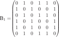 B_1=$$
\begin{pmatrix}
0 & 1 & 0 & 1 & 1 & 0  \\
1 & 0 & 1 & 0 & 0 & 1  \\
0 & 1 & 0 & 1 & 1 & 0  \\
1 & 0 & 1 & 0 & 0 & 1  \\
1 & 0 & 1 & 0 & 0 & 1  \\
0 & 1 & 0 & 1 & 1 & 0  \\
\end{pmatrix}