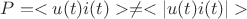 $P = <u(t) i(t)> \ne <|u(t) i(t)|>$